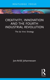 Book Cover for Creativity, Innovation and the Fourth Industrial Revolution by JonArild Johannessen