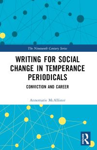 Book Cover for Writing for Social Change in Temperance Periodicals by Annemarie McAllister