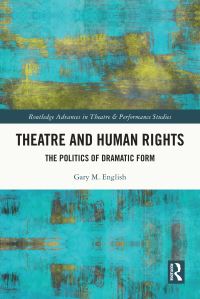 Book Cover for Theatre and Human Rights by Gary M English