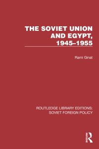Book Cover for The Soviet Union and Egypt, 1945-1955 by Rami Ginat