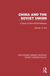 Book Cover for China and the Soviet Union by Aichen Wu