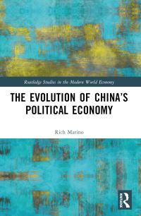 Book Cover for The Evolution of China's Political Economy by Rich Marino