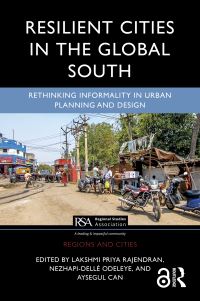 Book Cover for Resilient Cities in the Global South by Lakshmi Priya Rajendran, NezHapiDellé Odeleye, Aysegul Can