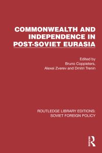 Book Cover for Commonwealth and Independence in Post-Soviet Eurasia by Bruno Coppieters, A Zverev, Dmitrii Trenin