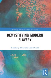 Book Cover for Demystifying Modern Slavery by Rosemary Broad, David Gadd