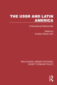 Book Cover for The USSR and Latin America by Eusebio MujalLeón