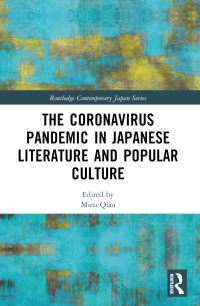 Book Cover for The Coronavirus Pandemic in Japanese Literature and Popular Culture by Mina Qiao