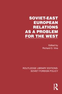 Book Cover for Soviet-East European Relations as a Problem for the West by Richard D Vine