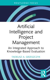 Book Cover for Artificial Intelligence and Project Management by Tadeusz A Grzeszczyk