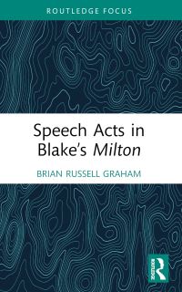 Book Cover for Speech Acts in Blake's Milton by Brian Russell Graham