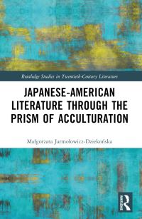 Book Cover for Japanese-American Literature Through the Prism of Acculturation by Malgorzata JarmolowiczDziekoÔnska