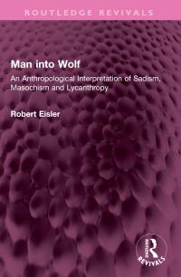 Book Cover for Man Into Wolf by Robert Eisler