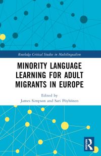 Book Cover for Minority Language Learning for Adult Migrants in Europe by James Simpson, Sari Pöyhönen