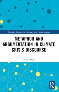 Book Cover for Metaphor and Argumentation in Climate Crisis Discourse by Anaïs Augé