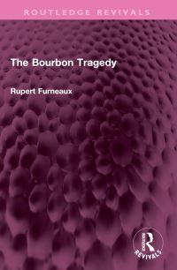 Book Cover for The Bourbon Tragedy by Rupert Furneaux
