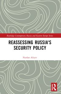 Book Cover for Reassessing Russia's Security Policy by Nurlan Aliyev