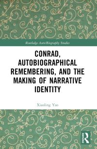 Book Cover for Conrad, Autobiographical Remembering, and the Making of Narrative Identity by Xiaoling Yao