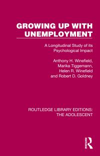 Book Cover for Growing Up With Unemployment by Anthony H. Winefield, Marika Tiggemann, Helen R. Winefield, Robert D. Goldney