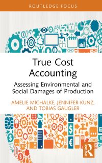 Book Cover for True Cost Accounting by Amelie Michalke, Jennifer Kunz, Tobias Gaugler