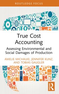 Book Cover for True Cost Accounting by Amelie Michalke, Jennifer Kunz, Tobias Gaugler