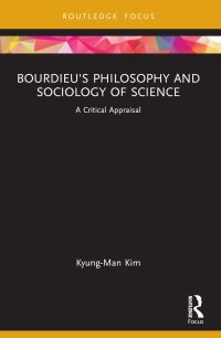 Book Cover for Bourdieu's Philosophy and Sociology of Science by KyungMan Kim