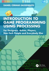 Book Cover for Introduction to Game Programming Using Processing by Daniel CermakSassenrath