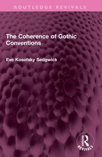 Book Cover for The Coherence of Gothic Conventions by Eve Kosofsky Sedgwick