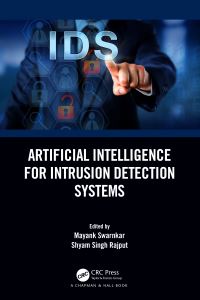 Book Cover for Artificial Intelligence for Intrusion Detection Systems by Mayank Swarnkar, Shyam Singh Rajput