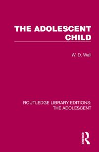 Book Cover for The Adolescent Child by William Douglas Wall