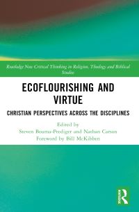 Book Cover for Ecoflourishing and Virtue by Steven BoumaPrediger, Nathan P Carson