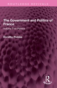 Book Cover for The Government and Politics of France. Volume Two Politics by Dorothy Maud Pickles