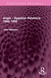 Book Cover for Anglo-Egyptian Relations 1800-1956 by John Marlowe