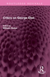 Book Cover for Critics on George Eliot by William Baker