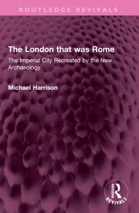 Book Cover for The London That Was Rome by Michael Harrison
