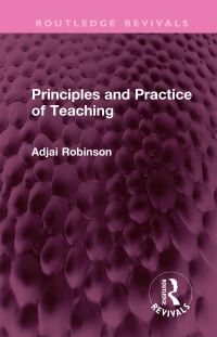 Book Cover for Principles and Practice of Teaching by Adjai Robinson
