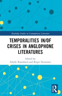 Book Cover for Temporalities In/of Crises in Anglophone Literatures by Sibylle Baumbach, Birgit Neumann