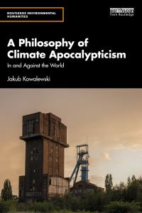 Book Cover for A Philosophy of Climate Apocalypticism by Jakub Kowalewski