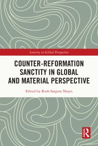 Book Cover for Counter-Reformation Sanctity in Global and Material Perspective by Ruth S Noyes