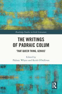 Book Cover for The Writings of Padraic Colum by Pádraic Whyte, Keith OSullivan