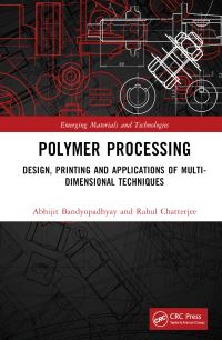 Book Cover for Polymer Processing by Abhijit Bandyopadhyay, Rahul Chatterjee