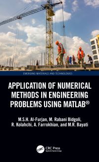 Book Cover for Application of Numerical Methods in Engineering Problems Using MATLAB by M S H AlFurjan, M Rabani Bidgoli, R Kolahchi, A Farrokhian, M R Bayati