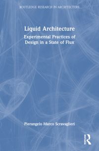 Book Cover for Liquid Architecture by Pierangelo Marco Scravaglieri