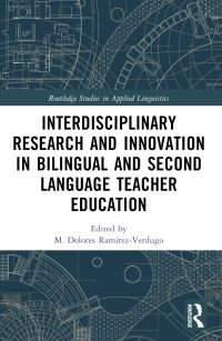 Book Cover for Interdisciplinary Research and Innovation in Bilingual and Second Language Teacher Education by M Dolores RamirezVerdugo