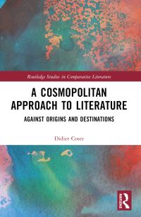 Book Cover for A Cosmopolitan Approach to Literature by Didier Coste