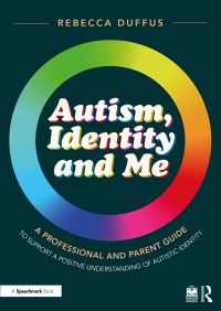Book Cover for Autism, Identity and Me by Rebecca Duffus