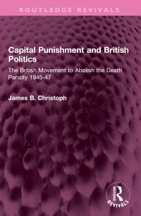 Book Cover for Capital Punishment and British Politics by James B Christoph