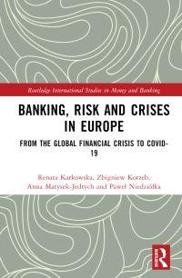 Book Cover for Banking, Risk and Crises in Europe by Renata Karkowska, Zbigniew Korzeb, Anna MatysekJedrych, Pawel Niedziólka