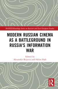 Book Cover for Modern Russian Cinema as a Battleground in Russia's Information War by Alexander Rojavin, Helen Haft