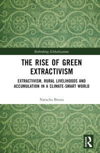 Book Cover for The Rise of Green Extractivism by Natacha Bruna