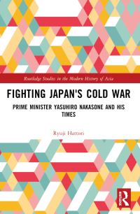 Book Cover for Fighting Japan's Cold War by Ryuji Hattori